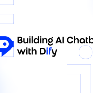 Building AI Chatbot with Dify